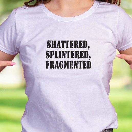 Cool T Shirt Shattered Splintered Fragmented 1