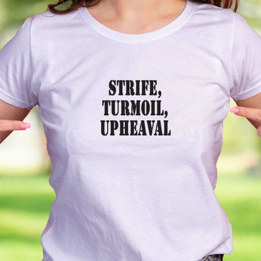 Cool T Shirt Strife Turmoil Upheaval 1