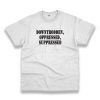 Downtrodden Oppressed Suppressed Recession Quote T Shirt 1