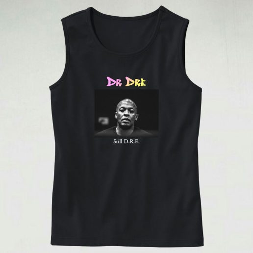 Dr Dre Still Dre Hip Hop Tank Top 1