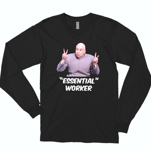 Dr Evil Sarcasm Air Quote Essential Worker Funny Long Sleeve T Shirt 1