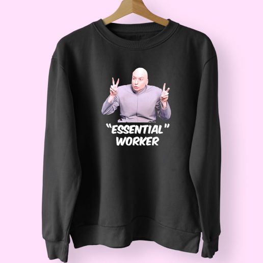 Dr Evil Sarcasm Air Quote Essential Worker Funny Sweatshirt 1