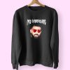 Drake My Boyfriend In Valentine Funny Sweatshirt 1