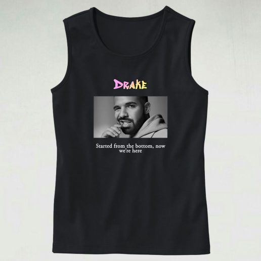 Drake Started From The Bottom Now Were Here Hip Hop Tank Top 1