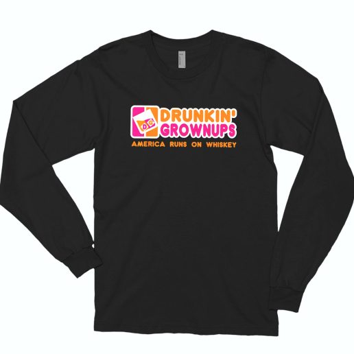 Drunkin Grownups Whiskey Funny Long Sleeve T Shirt 1