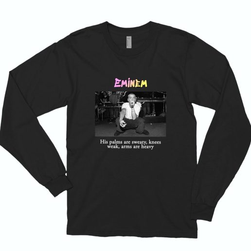 Eminem His Palms Are Sweaty Knees Weak Arms Are Heavy Rapper Long Sleeve Shirt 1