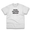 Failing Collapsing Breaking Recession Quote T Shirt 1