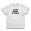 Flailing Strapped Sputtering Recession Quote T Shirt 1