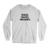 Fragile Volatile Precarious Recession Quote Long Sleeve T Shirt 1