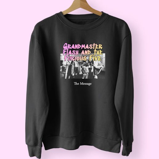 Grandmaster Flash And The Furious Five The Message Vintage Rapper Sweatshirt 1