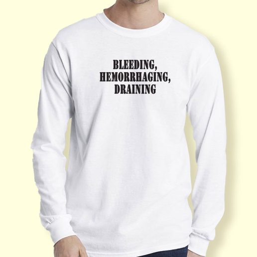 Graphic Long Sleeve T Shirt Bleeding Hemorrhaging Draining 1