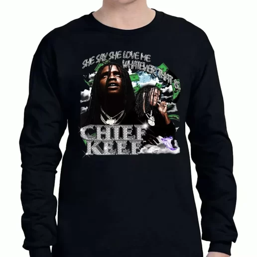 Graphic Long Sleeve T Shirt Chief Keef Whatever That Is 90s Retro