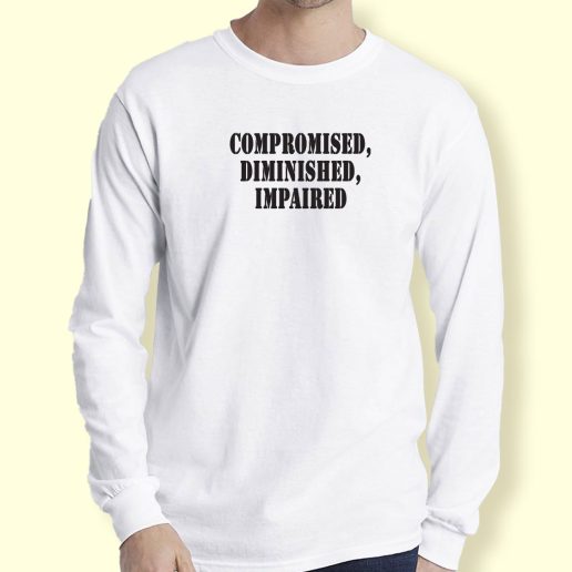 Graphic Long Sleeve T Shirt Compromised Diminished Impaired 1