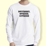 Graphic Long Sleeve T Shirt Downtrodden Oppressed Suppressed 1