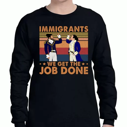 Graphic Long Sleeve T Shirt Immigrants We Get The Job Done 90s Style