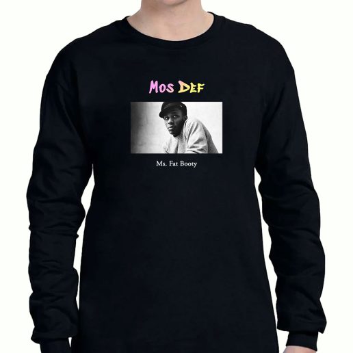 Graphic Long Sleeve T Shirt Mos Def Ms Fat Booty 1