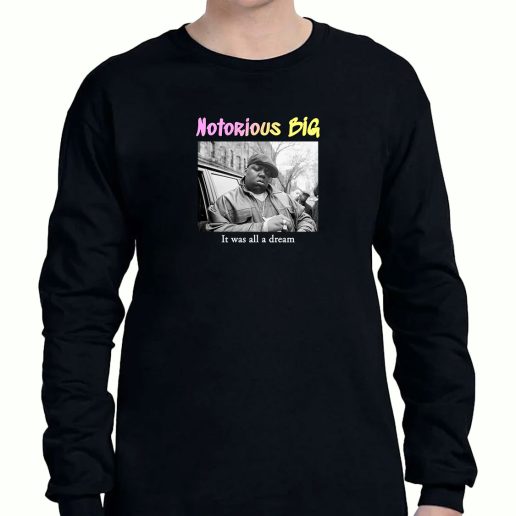 Graphic Long Sleeve T Shirt Notorious Big It Was All A Dream 1