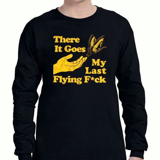 Graphic Long Sleeve T Shirt There Does My Last Flying Fuck 1