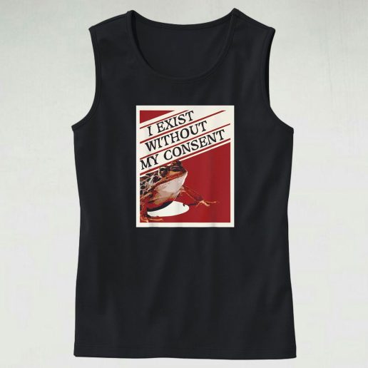 I Exist Without My Consent Frog Funny Tank Top 1