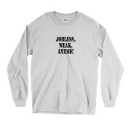 Jobless Weak Anemic Recession Quote Long Sleeve T Shirt 1