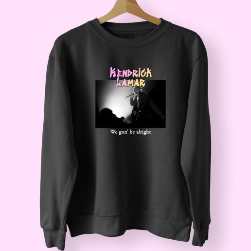 Kendrick Lamar We Gon Be Alright Vintage Rapper Sweatshirt 1