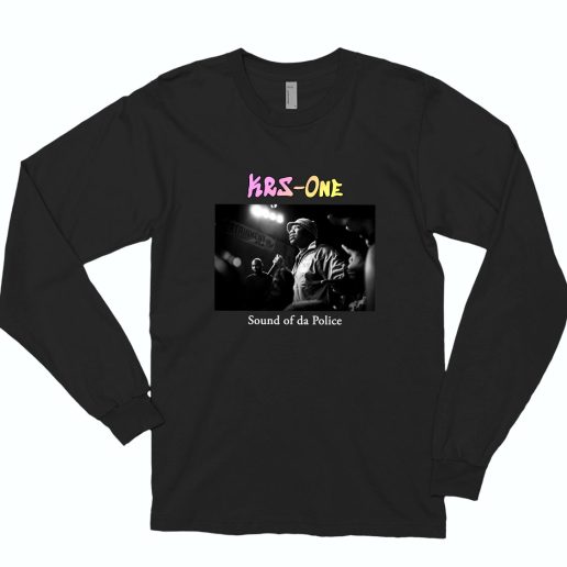 Krs One Sound Of Da Police Rapper Long Sleeve Shirt 1