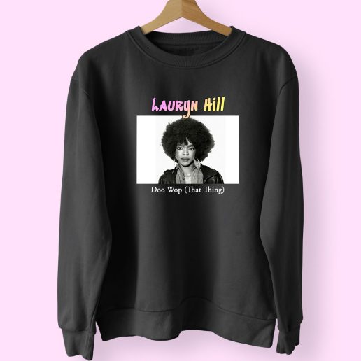 Lauryn Hill Doo Wop That Thing Vintage Rapper Sweatshirt 1