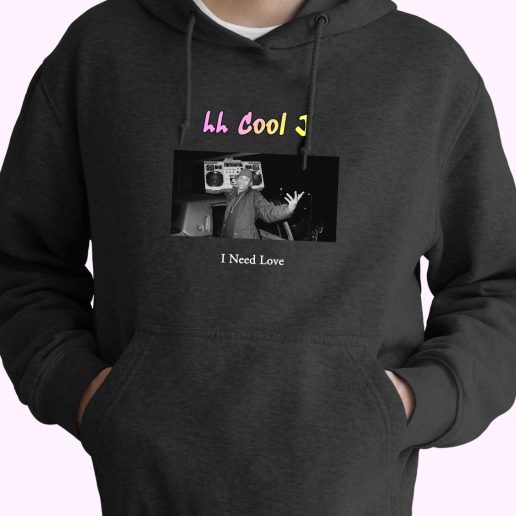 Ll Cool J I Need Love Rapper Quote Hoodie 1