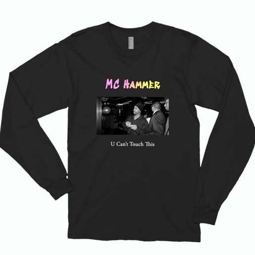 Mc Hammer U Cant Touch This Rapper Long Sleeve Shirt 1