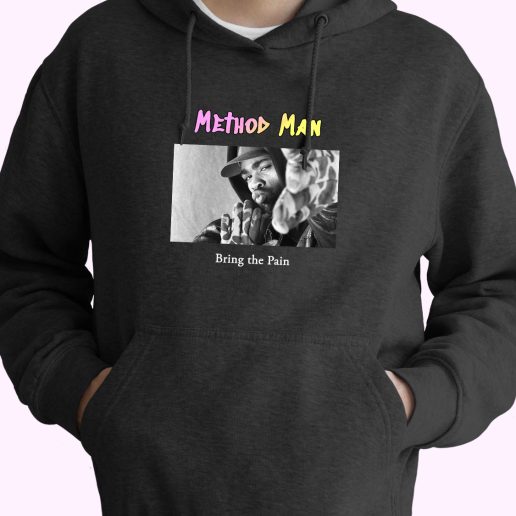 Method Man Bring The Pain Rapper Quote Hoodie 1