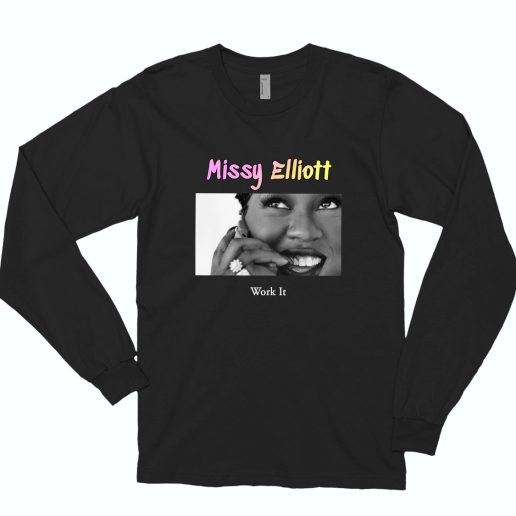 Missy Elliott Work It Rapper Long Sleeve Shirt 1