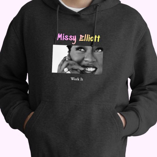 Missy Elliott Work It Rapper Quote Hoodie 1