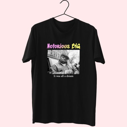 Notorious Big It Was All A Dream Hip Hop Rapper T Shirt 1