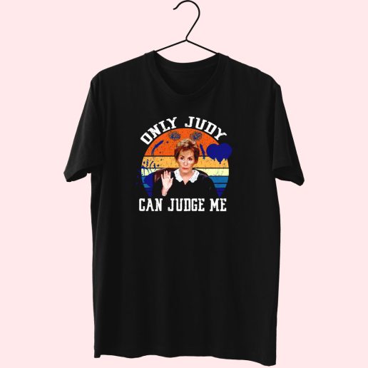 Only Judy Can Judge Me Funny T Shirt 1