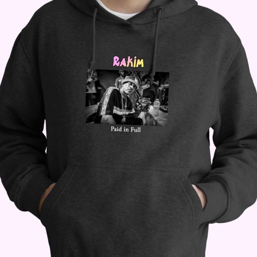 Rakim Paid In Full Rapper Quote Hoodie 1