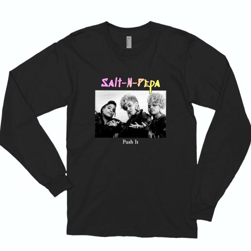 Salt N Pepa Push It Rapper Long Sleeve Shirt 1