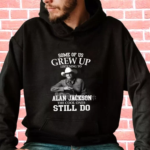 Streetwear Hoodie Alan Jackson Some Of Us Grew Up