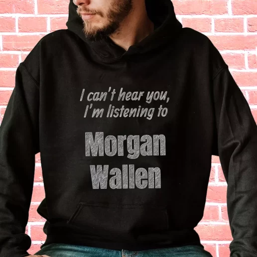 Streetwear Hoodie Best Quotes Morgan Wallen