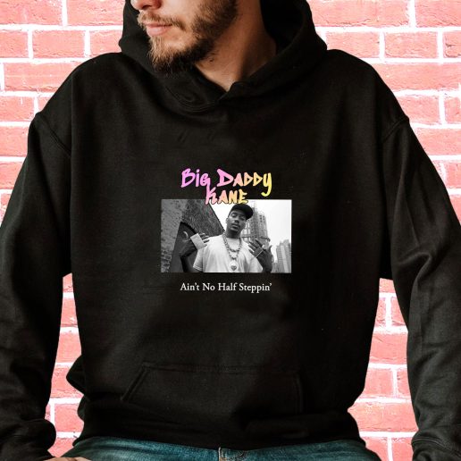 Streetwear Hoodie Big Daddy Kane Aint No Half Steppin 1