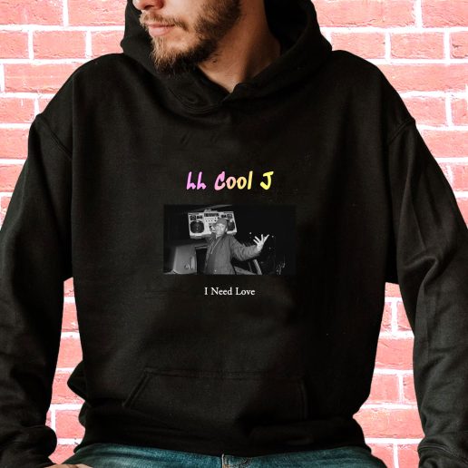 Streetwear Hoodie Ll Cool J I Need Love 1