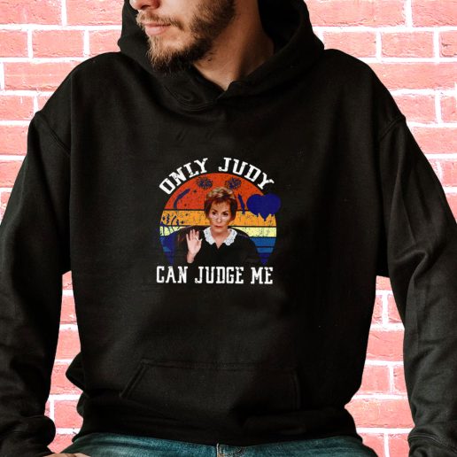 Streetwear Hoodie Only Judy Can Judge Me 1