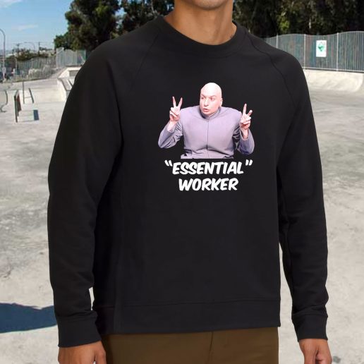 Streetwear Sweatshirt Dr Evil Sarcasm Air Quote Essential Worker 1