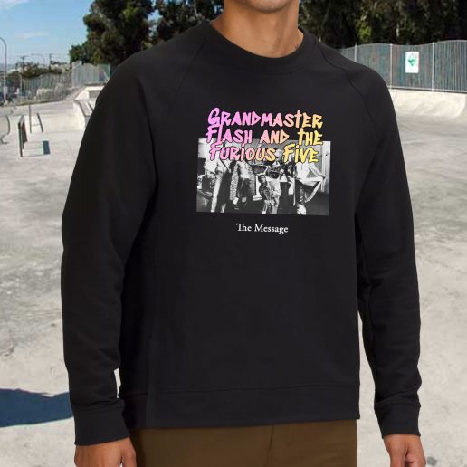 Streetwear Sweatshirt Grandmaster Flash And The Furious Five The Message 1