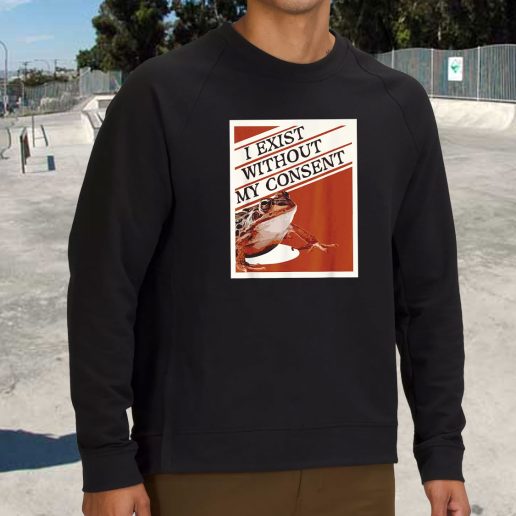 Streetwear Sweatshirt I Exist Without My Consent Frog 1