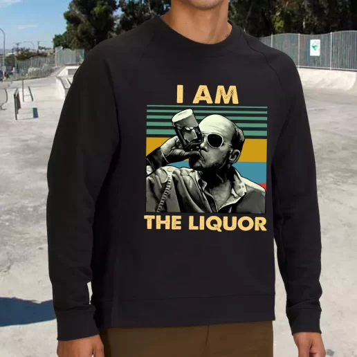 Streetwear Sweatshirt Jim Lahey I Am The Liquor Cool Fashion