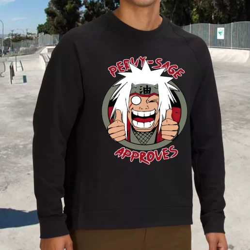 Streetwear Sweatshirt Pervy Sage Approves Jiraiya From Naruto