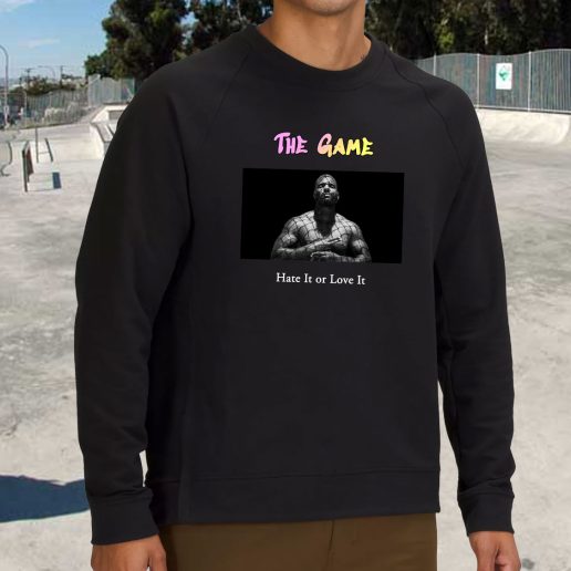 Streetwear Sweatshirt The Game Hate It Or Love It 1