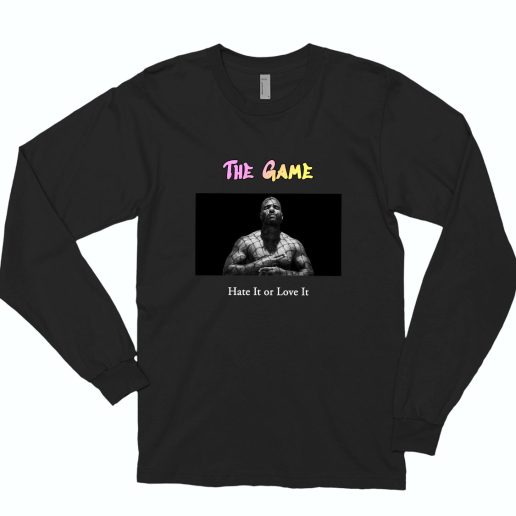 The Game Hate It Or Love It Rapper Long Sleeve Shirt 1