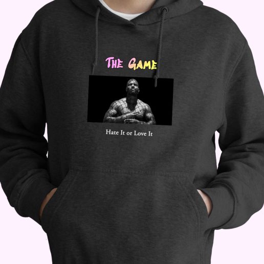 The Game Hate It Or Love It Rapper Quote Hoodie 1