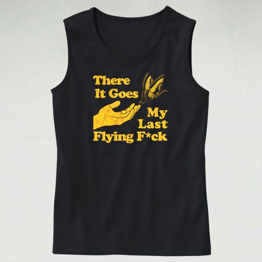 There Does My Last Flying Fuck Funny Tank Top 1